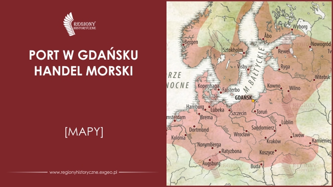 Port i handel gdański na przestrzeni wieków [MAPY]
