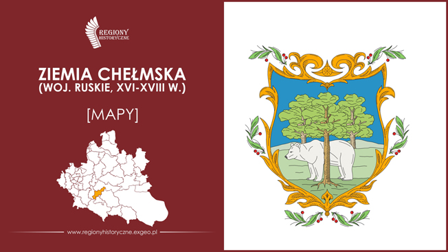 Ziemia chełmska (XVI-XVIII w.) [MAPY]